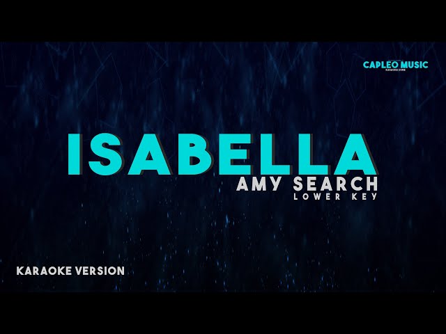 Amy Search - Isabella, Lower Key (Karaoke Version) class=