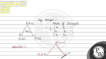 Mark the correct alternative in each of the following: Two vertices of a triangle are \( (-2,-1)...