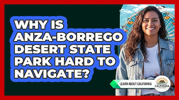 Why Is Anza-Borrego Desert State Park Hard To Navigate? - Learn About California