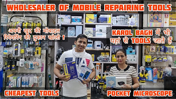 Wholesale Market of Mobile Repairing Tools | Start Your Own Mobile Repairing Business | Karol Bagh