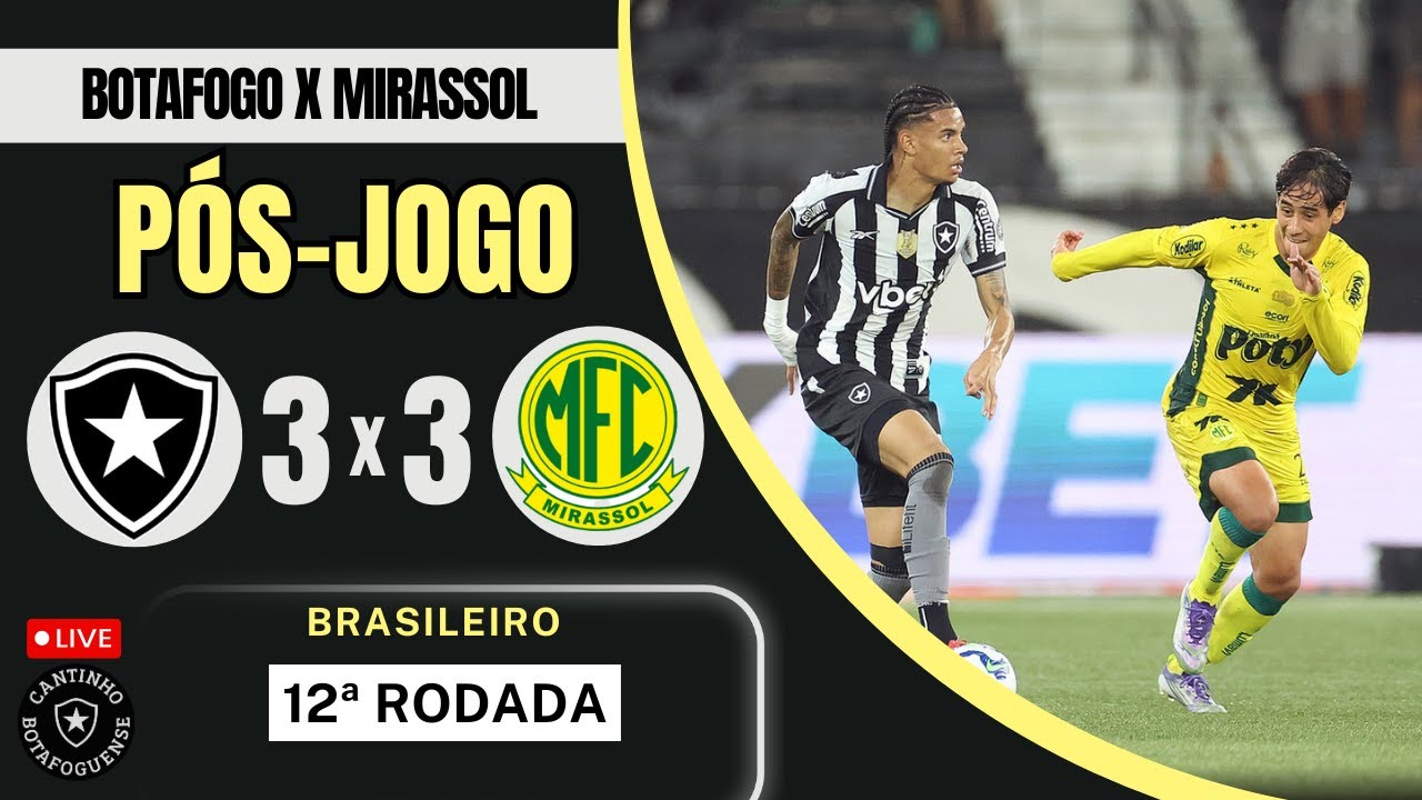 ⚽ COLECIONANDO VERGONHAS E FRACASSOS | BOTAFOGO 3 x 3 MIRASSOL ...