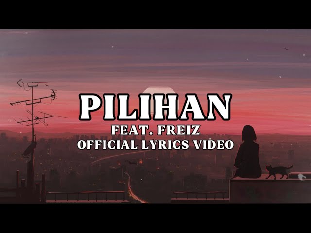 Pilihan ft. Freiz (Official Lyrics Video) class=