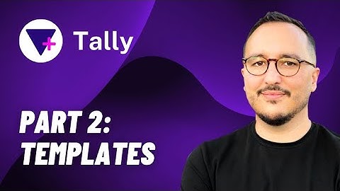 Templates with Tally @tallyforms — Course part 2