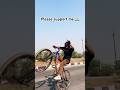 Support me guys ✅#ytshorts #viralshorts #riderlife #cyclestunt #sadstory