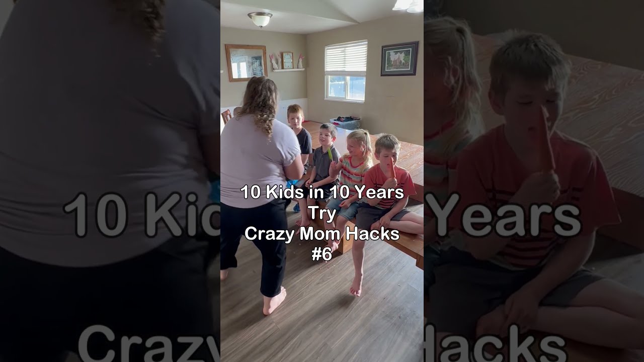 Crazy Mom Hacks 6 10 Kids In Years