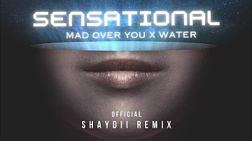 MAD OVER YOU x SENSATIONAL x WATER (SHAYDII REMIX) 2023