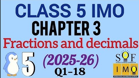 Class 5 IMO | Chapter 3 : Fractions & decimals | Fractions & decimals Q.1 to 18 | SOF IMO 25-26