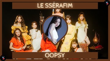 How Would LE SSERAFIM Sing “OOPSY” By WEKI MEKI (Line Distribution)