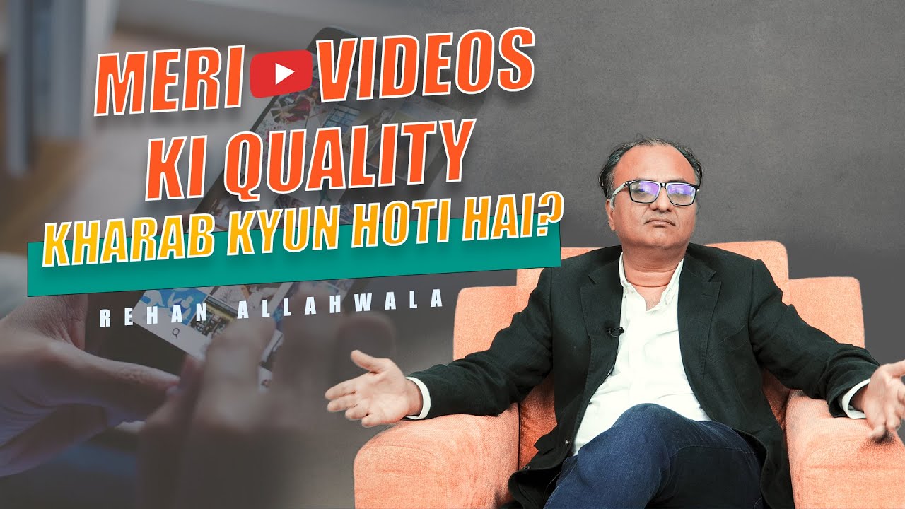 Thumbnail for Meri Videos ki Quality Kharab Kyun Hoti Hai ?  |  Rehan Allahwala