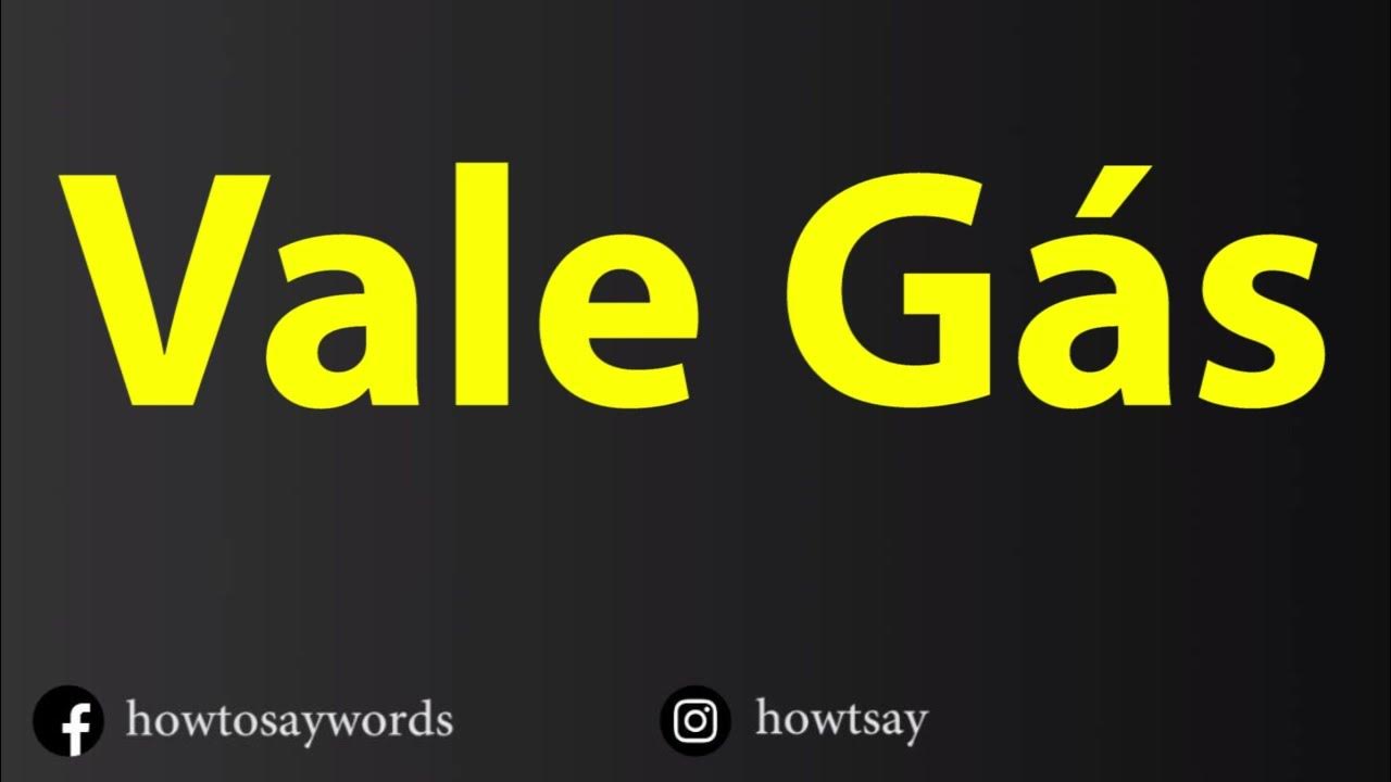 How To Pronounce Vale Gas YouTube how-to-pronounce-vale-gas-youtube