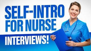 SELF-INTRODUCTION for NURSE INTERVIEWS! (Nursing Job interview Questions & Answers!)