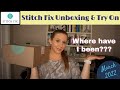 Stitch Fix Unboxing & Try On | March 2022  -- Where Have I Been?