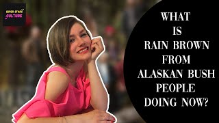 What is Rain Brown from Alaskan Bush People doing now? | Things You Didn’t Know about Rain Brown |