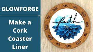 Glowforge - Engraving and Cutting a Cork Coaster (Settings Included)