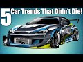 5 Car Trends That DIDN'T Die Off!