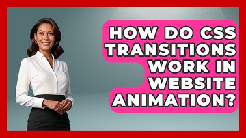 How Do CSS Transitions Work In Website Animation? - Graphic Design Nerd