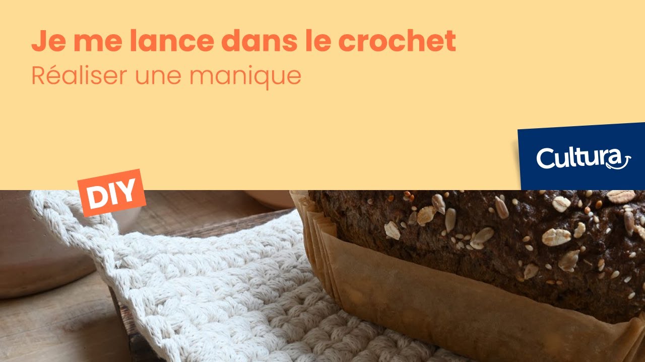 Je me lance dans le crochet : Réaliser une manique (épisode 1)