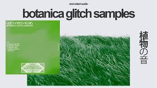 Botanica Glitch Samples (petalcore, cleancore samples)☘☘☘