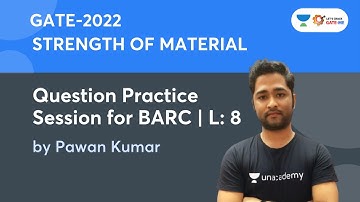 L8 : Question Practice session for BARC | Strength of Material | Pawan Kumar