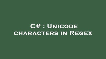 C# : Unicode characters in Regex