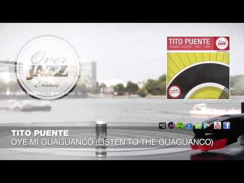 Tito Puente - Oye Mi Guaguancó (Listen to the Guaguanco) (1956)