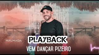 PLAYBACK ZÉ MALHADA - VEM DANÇAR PIZEIRO