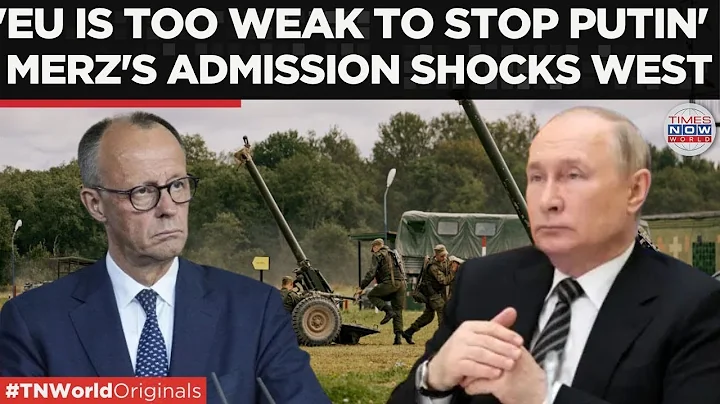 German Chancellor Merz Drops Truthbomb, Says, 'Europe Cannot Pressurize Russia Without U.S.'s Help'