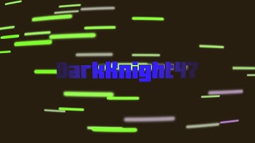 My New DarkKnight47 Intro!!!