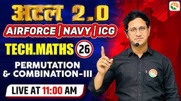 Permutations & Combination-3 | Airforce Maths Classes 2024 | Maths for Airforce 2024 | Airforce 2024