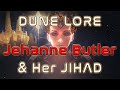 DUNE Lore - Jehanne Butler & Butlerian Jihad