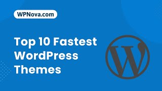 Top 10 Fastest Wordpress Themes