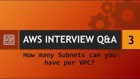 AWS Interview Question | 3 | How many Subnets can you have per VPC ?