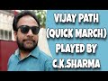 Vijay path  quick march  played on chanter by ck sharma