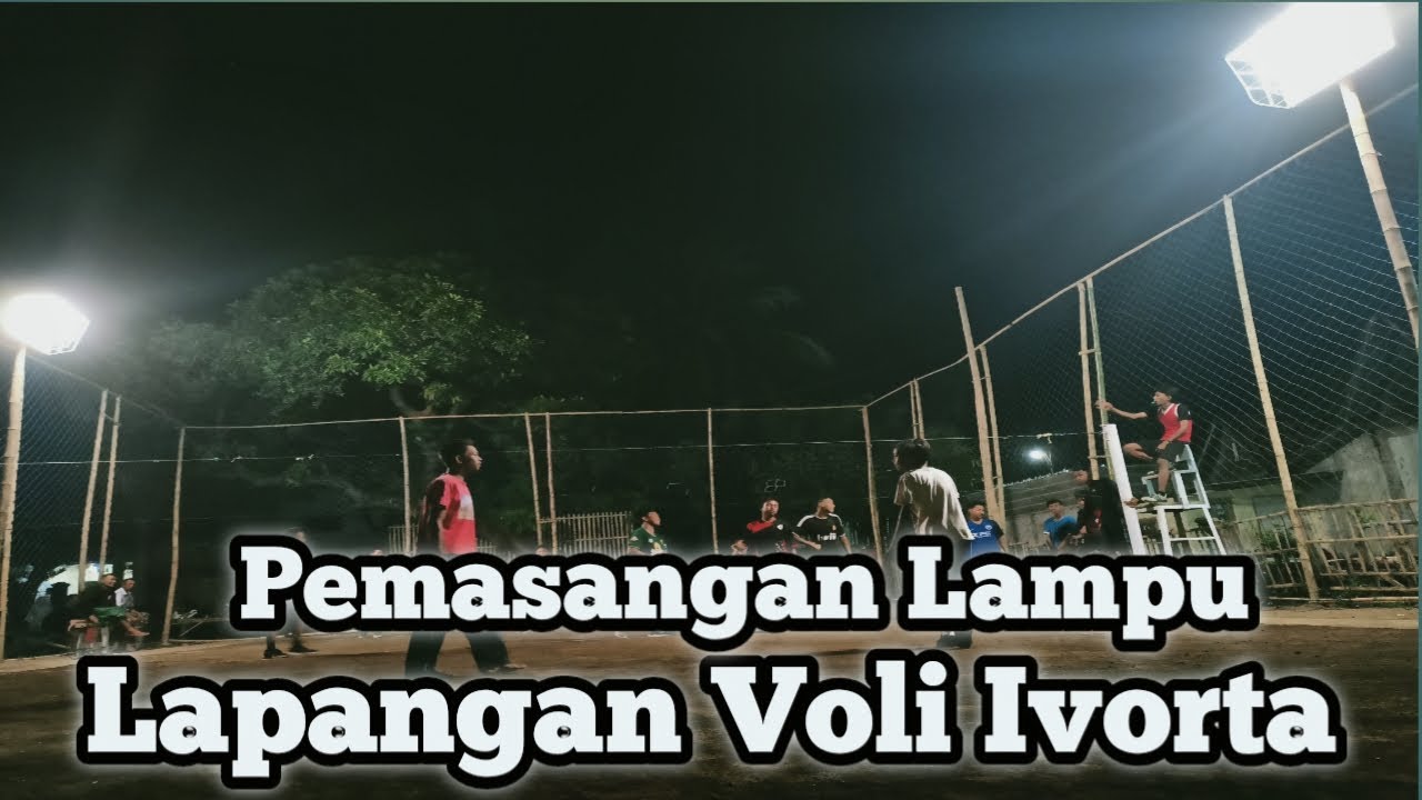 Pemasangan Lampu Lapangan Voli IVORTA Tahap 1