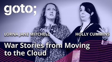 Expert Talk: War Stories from Moving to the Cloud • Holly Cummins & Lorna Jane Mitchell • GOTO 2022