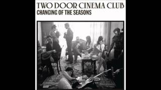 Two Door Cinema Club - Changing of the Seasons (BBC Radio 1)