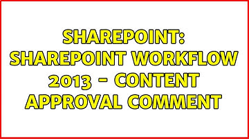 Sharepoint: Sharepoint workflow 2013 - content approval comment