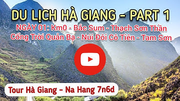 DU LỊCH HÀ GIANG NGÀY 01: Km0-dốc Bắc Sum-Thạch Sơn Thần-Cổng trời Quản Bạ-Núi đôi Cô Tiên-Tam Sơn