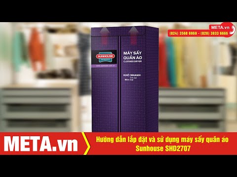 Hướng dẫn lắp đặt và sử dụng máy sấy quần áo Sunhouse SHD2707 | META.vn