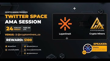 Crypto Miners x Layer One X ($L1X) - Twitter Space AMA Recording