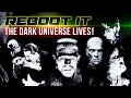 How To Actually Build The Universal Monsters' Dark Universe - Reboot It: S3 E6