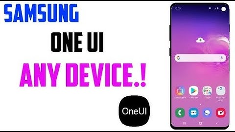 Install Samsung One UI on any Android phone.