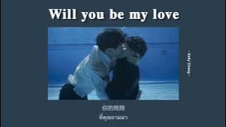 [ thaisub ] Kelly Cheng - Will you be my love | Ost. We best love : No.1 for you