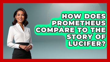 How Does Prometheus Compare To The Story Of Lucifer? - Exploring Ancient Myths