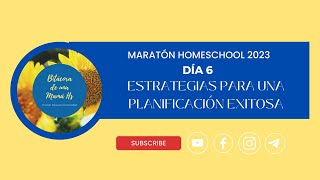 MARATÓN HOMESCHOOL 2023 |Tema: Estrategias para una planificación exitosa