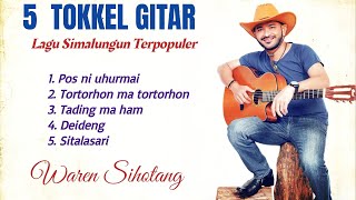 5 Lagu Simalungun Terpopuler Versi Tokkel Gitar (Waren Sihotang)