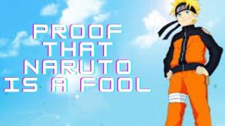 Proof That Naruto Is A Fool