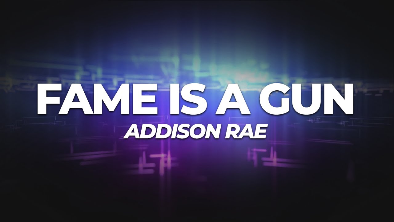 Addison Rae - Fame is a Gun (Lyrics) - YouTube