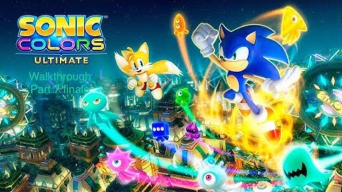Sonic Colors: Ultimate walkthrough Part 7 Finale Terminal velocity Final boss 4k (ps5) no commentary