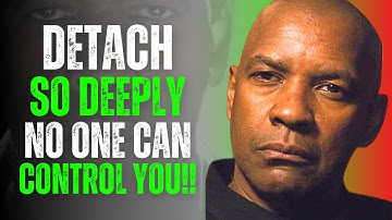 How to Detach from People, Problems, and Situations You Can’t Control | Denzel Washington Motivation